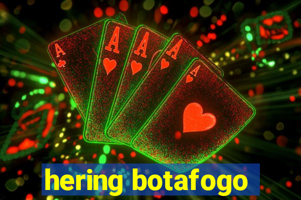hering botafogo